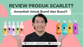 Review Produk Scarlett, Bolehkah Bumil dan Busui Pakai | #TanyaDokterKeven