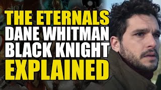 The Eternals: Dane Whitman/Black Knight Explained | Comics Explained