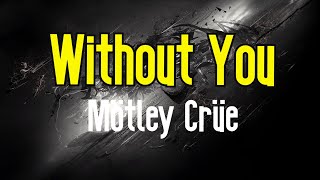 Without You  Motley Crue  Karaoke Battle