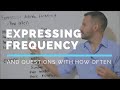 Questions With How Often in English (Expressing Definite Frequency)