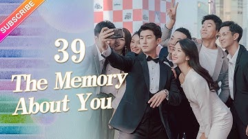【ENG SUB】The Memory About You EP39︱Yang Xuwen, Xu Lingyue, Fu Xinbo