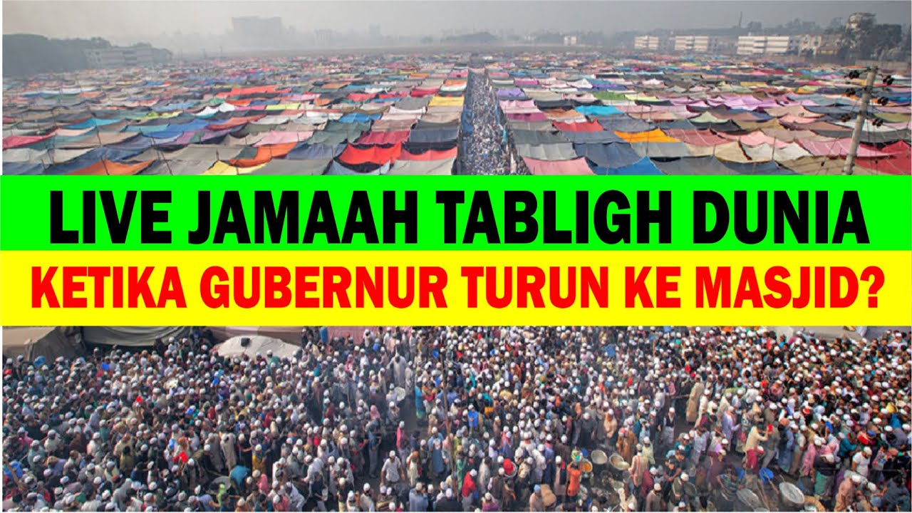 LIVE JAMAAH TABLIGH DUNIA | Ketika Gubernur Turun ke Masjid, Apa Yang Terjadi?