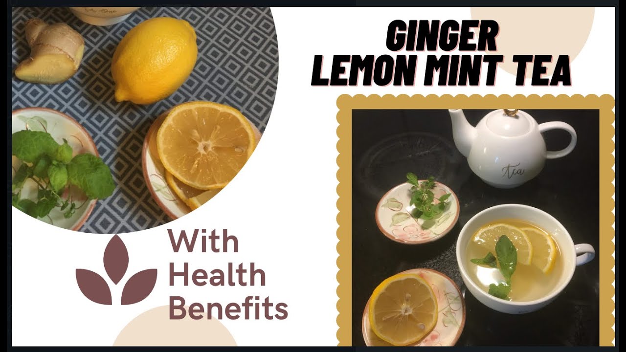 Immune Booster Ginger lemon mint tea drink YouTube