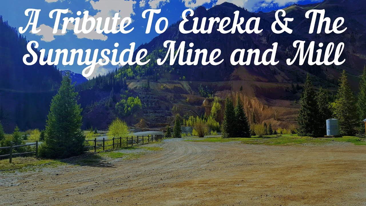 A Tribute To The Ghost Town Of Eureka, Colorado, & The Sunnyside Mine Colorado's BEST GHOST