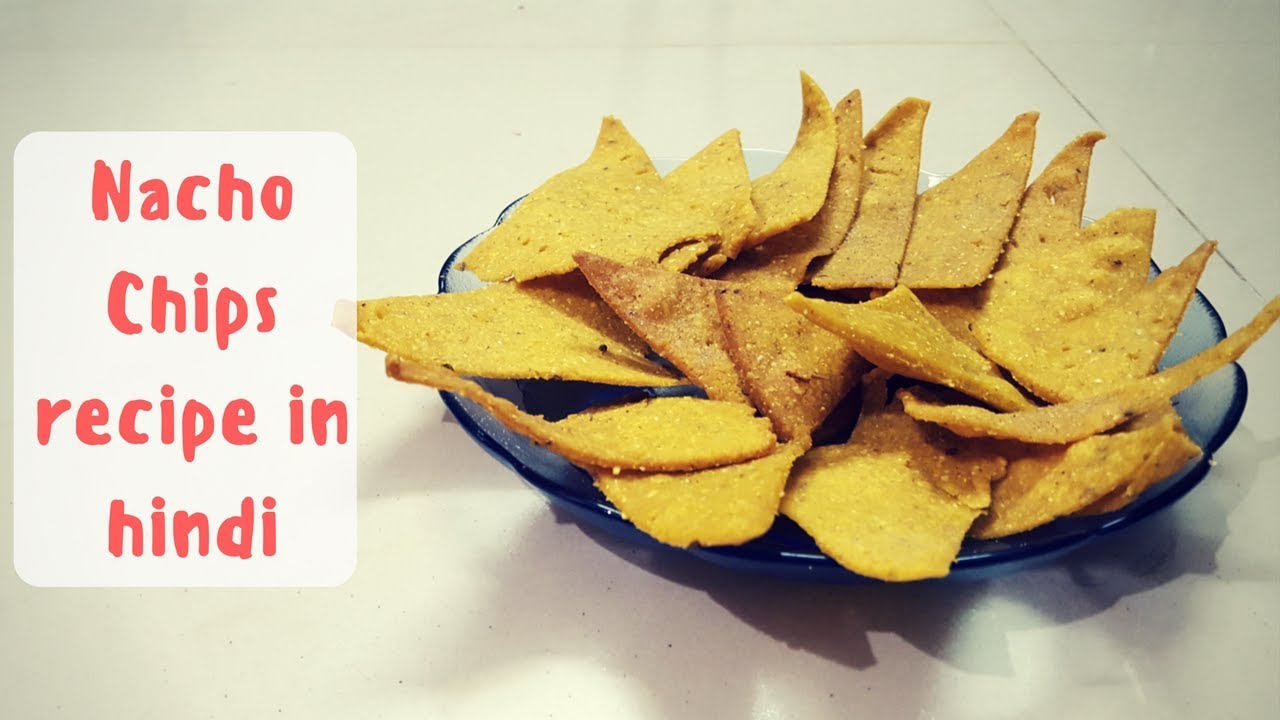 Nacho Chips recipe in Hindi नाचोज चिप्स रेसिपी YouTube