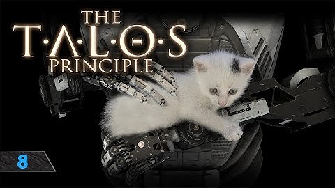 Ep08 - B1 | The Talos Principle