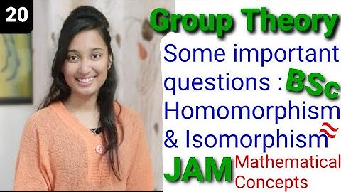 Some important questions related to Homomorphism and Isomorphism. JAM Group Theory.