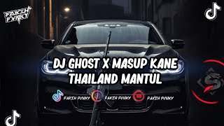 🔊DJ GHOST X MASUP KANE THAILAND MANTUL‼️