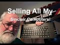 Selling all of my 8bit computers  sinclair atari all of them  no more swearing  retrogaming