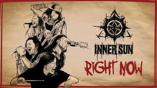 Inner Sun - Right Now (Official Video)