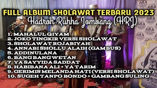 Full Album Sholawat Terbaik 2023 - HRJ #sholawatviral #sholawatmerdu #hadroh