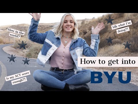 HOW TO GET INTO BYU ll  How it&rsquo;s possible even with low scores