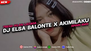DJ ELSA BALONTE X AKIMILAKU SLOWED VIRAL SOUND 𝙍𝙞𝙠𝙠.𝙘𝙝𝙤✪ XPINN RMX