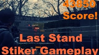 43850 Score! Last Stand Striker Gameplay (The Division)