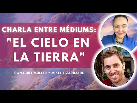 Charla entre Médiums con Mikel Lizarralde y Gudy Müller | Vol. 3 ✨