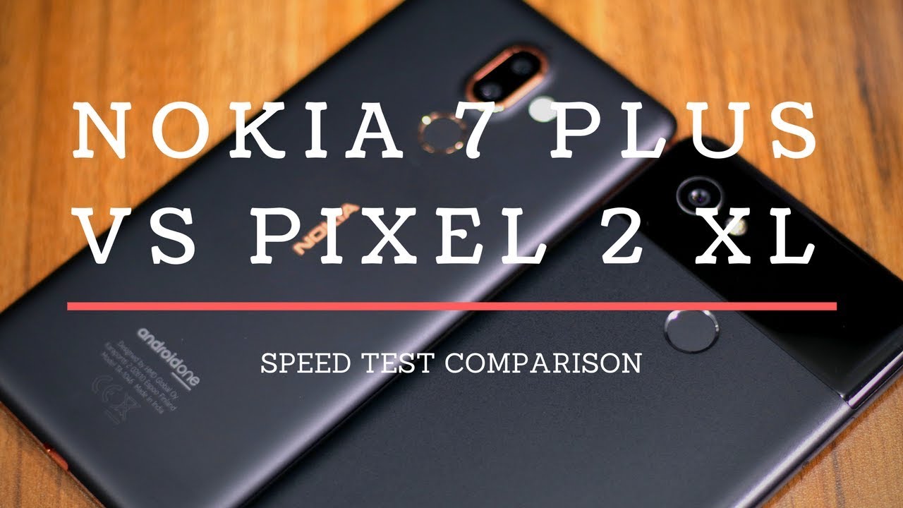 Pixel 2 vs nokia 7 plus