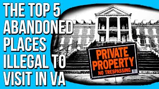 The Top 5 Abandoned Places Illegal to Visit in Virginia (Part 1)