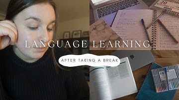 How to get back into language learning after taking a break
