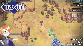 Famous CrossCode, Part 96 - Gem Collector Net Worth