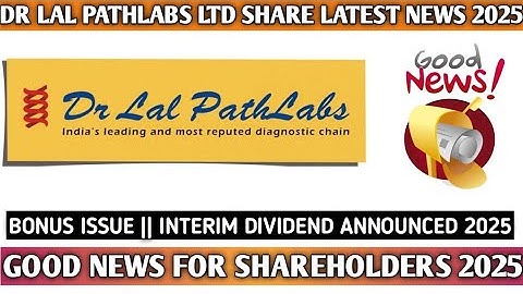 Dr Lal Pathslabs Ltd share latest news 2025||Bonus issue||Dividend Announced 2025||Record date 2025
