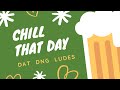 Chill that day  dat x dng ft ludes  official music