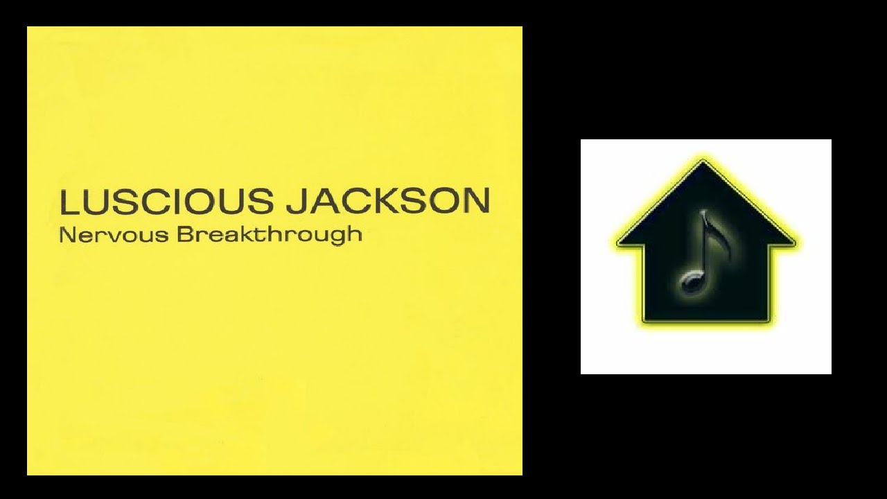 洋楽 Luscious Jackson Nervous Breakthrough 12 Luscious Jackson - Nervous Breakthrough (HQ2 Club Mix) - YouTube