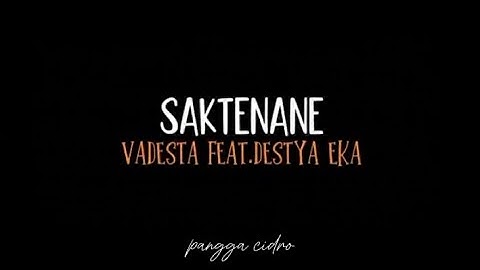 SAKTENANE - VADESTA FEAT.DESTYA EKA || Lyrics🎵 || kang mas aku percoyo karo sliramu🎶🎧