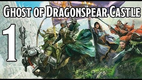 Ghosts of Dragonspear Castle | EP 1