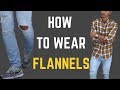 How to Wear Flannels 5 Ways