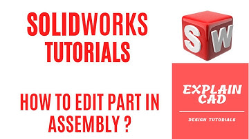 SOLIDWORKS TUTORIALS 2022 | ASSEMBLY TUTORIALS FOR BEGINNERS IN SOLIDWORKS 2 EDIT PART IN ASSEMBLY |