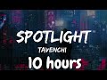 Tavenchi - Spotlight (10 Hour Version) By Sound Beast