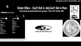 Sister Bliss - Can't Get A Job,Can't Get A Man (DMC Remix by Reefa Oct 94)