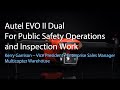 Autel EVO II Dual   For Public Safety and Inspection