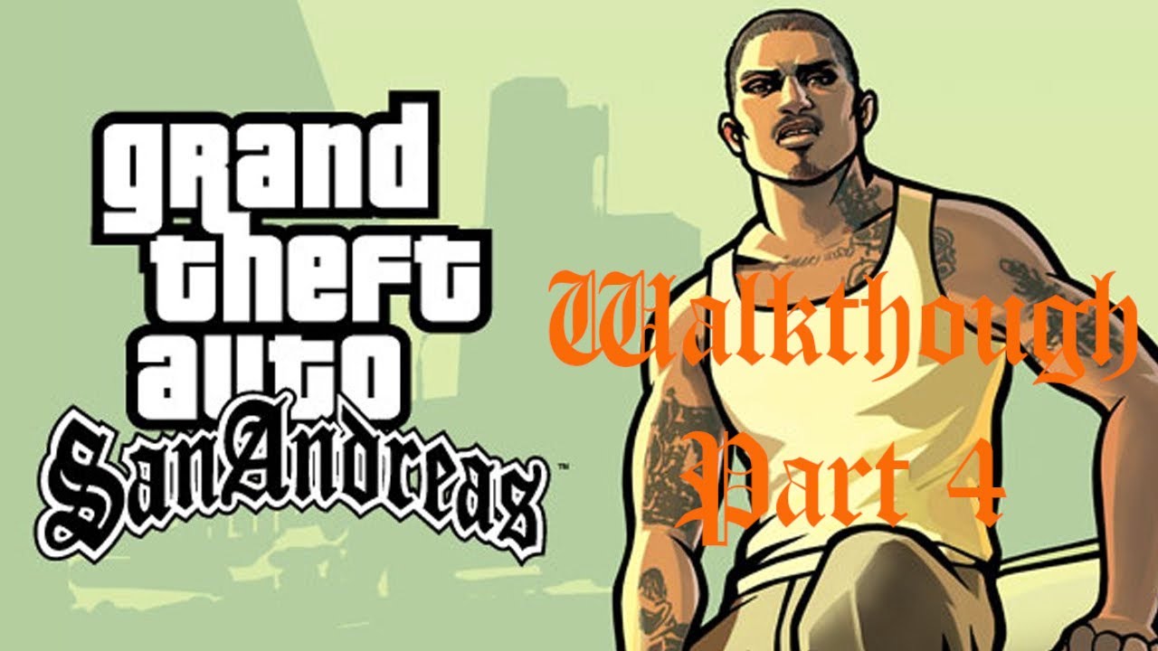 Grand Theft Auto San Andreas Walkthrough w/commentary PART 4 - YouTube