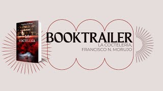 Booktrailer La coctelería de Francisco N. Morujo