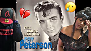 OMG THIS IS THE SADDEST SONG EVER!! RAY PETERSON  TELL LAURA I LOVE HER (REACTION)