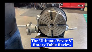 The Ultimate Vevor 8" Rotary Table Review