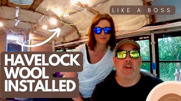 Skoolie Build | Havelock Wool Insulation Install | Bus Life |  EP. 61