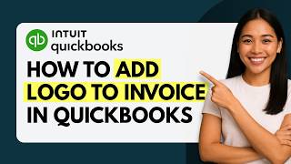 How to Add Logo on Invoices in QuickBooks [Quick Guide]