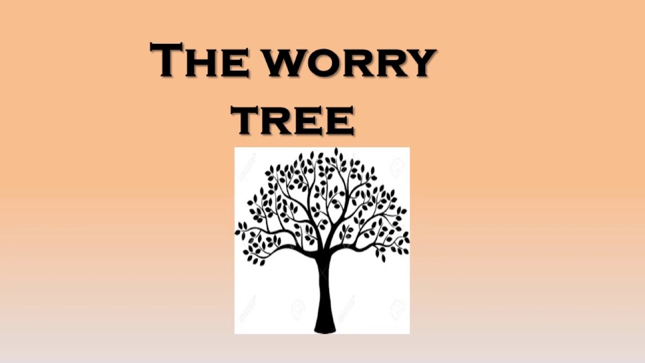 Worry tree. 
