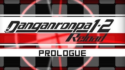 Hope or Despair?! Danganronpa 1-2 Reload ||  Part 1 || Welcome to Despair