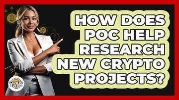 How Does PoC Help Research New Crypto Projects? - CryptoBasics360.com