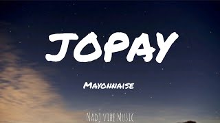 Mayonnaise - JOPAY (Lyrics) chords