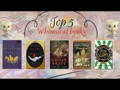 Top 5 Whimsical Books You Need to Read!