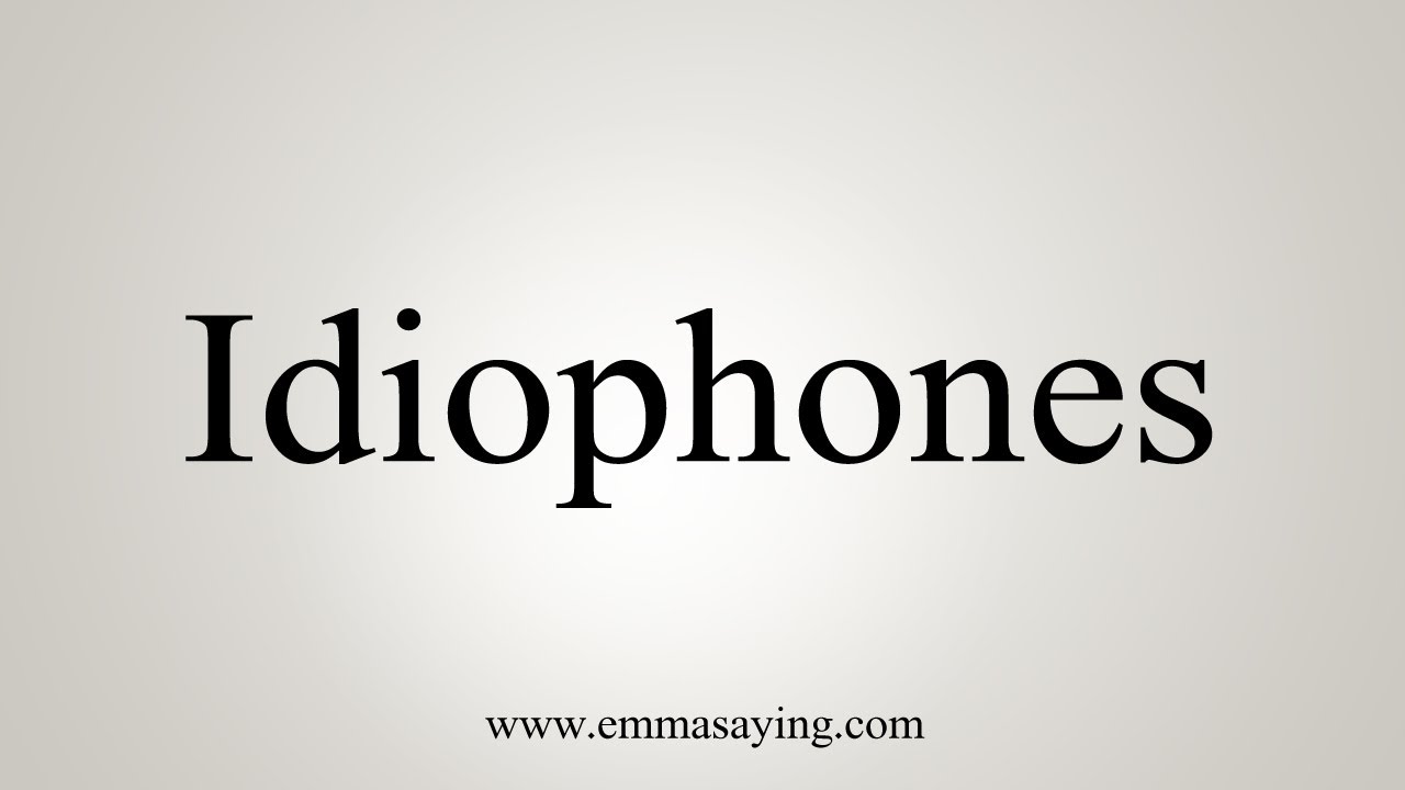 How To Say Idiophones YouTube