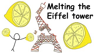 How Many Lemons to Melt the Eiffel Tower?