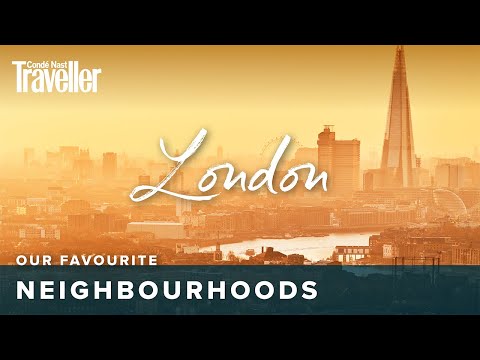Les meilleurs quartiers de Londres à visiter | Condé Nast Traveller
