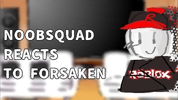 NOOBSQUAD REACTS TO FORSAKEN|| PART 1 || TURN ON 2X SPEED