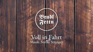 Video thumbnail of "Voll in Fahrt - Bradlfettn [Offizielles Video]"