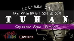 Lagu Wajib Pilihan FLS2N SD 2019: TUHAN - cipt.: Sam Bimbo | Minus One - No Vocal  - Durasi: 3:57. 